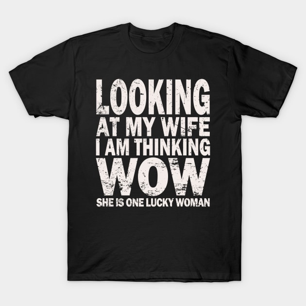 Looking At My Wife T-Shirt by Etopix